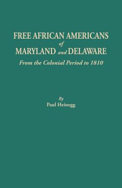 Free African Americans of Maryland and Delaware from the Colonial Period to 1810
