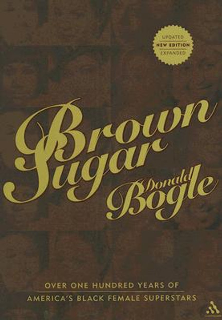 Brown Sugar: Over 100 Years of America&rsquo;s Black Female Superstars (New and Updated Edition)