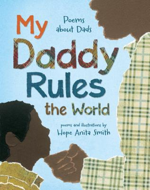 My Daddy Rules the World: Poems About Fathers