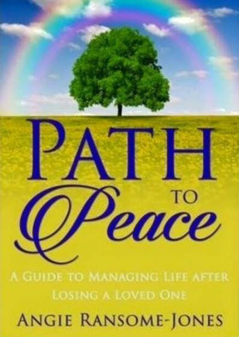 Path to Peace, A Guide ti Managing Life After Losing a Loved One