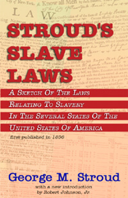 Stroud&rsquo;s Slave Laws