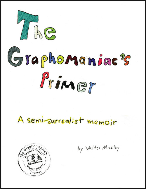 The Graphomaniac's Primer: A Semi-Surrealist Memoir