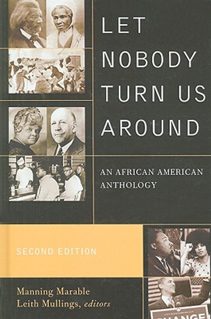 Let Nobody Turn Us Around: An African American Anthology: Voices of Resistance, Reform, and Renewal