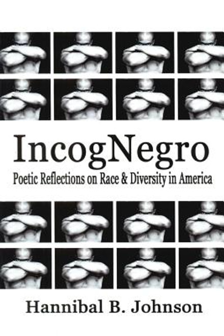 IncogNegro: Poetic Reflections of Race & Diversity in America