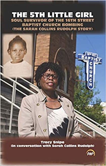 The 5th Little Girl: Soul Survivor of the 16th Street Baptist Church Bombing