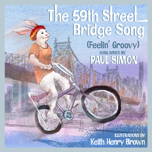 The 59th Street Bridge Song (Feelin' Groovy): A Children's Picture Book