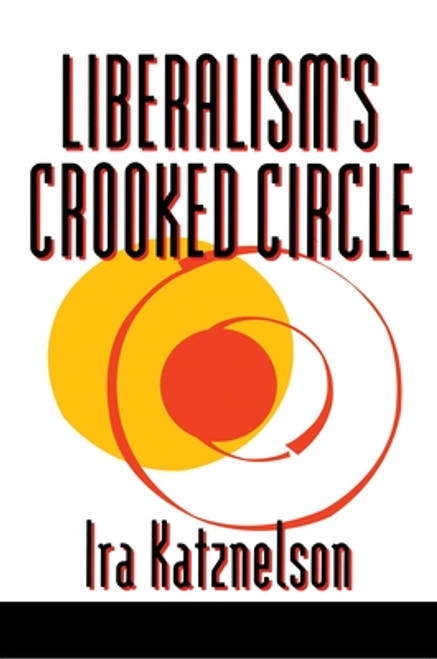 Liberalism's Crooked Circle: Letters to Adam Michnik (Revised)