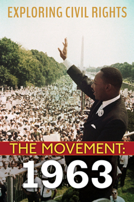 Exploring Civil Rights: The Movement: 1963 (Library Edition) (Library)