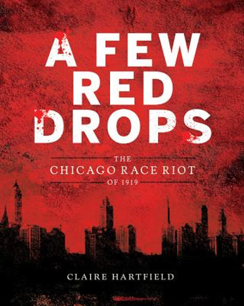 A Few Red Drops: The Chicago Race Riot of 1919