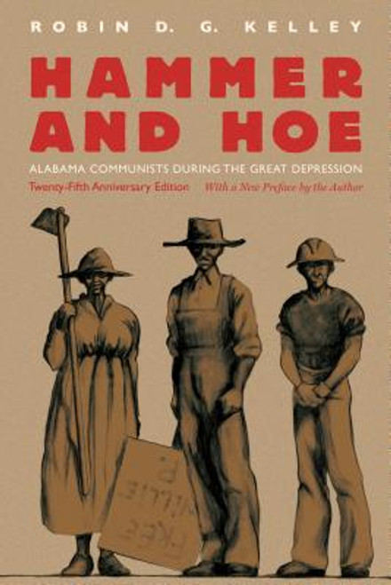 Hammer and Hoe: Alabama Communists during the Great Depression (Twenty-Fifth Anniversary)