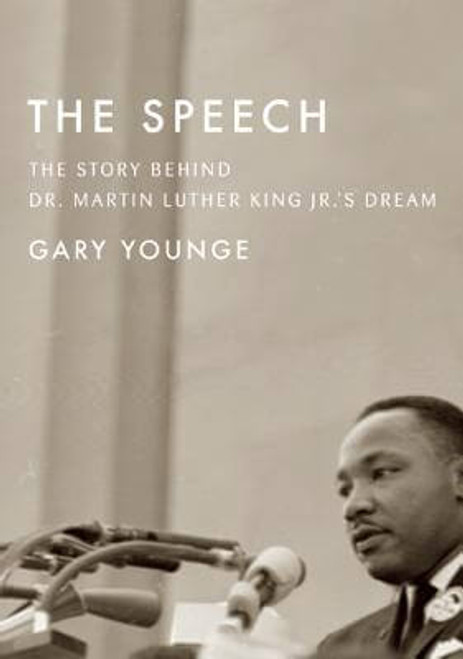 The Speech: The Story Behind Dr. Martin Luther King Jr.&rsquo;S Dream