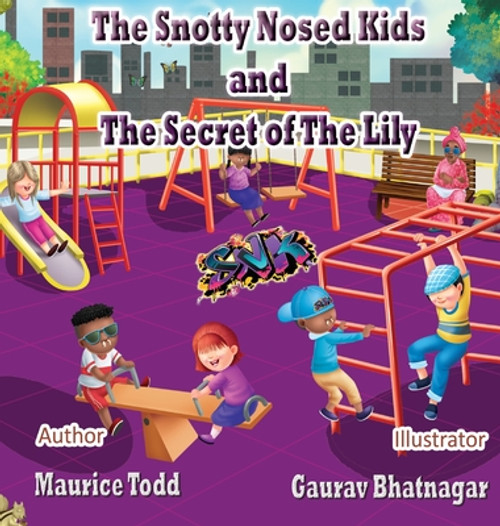 The Snotty Nosed Kids: The Secret of The Lily