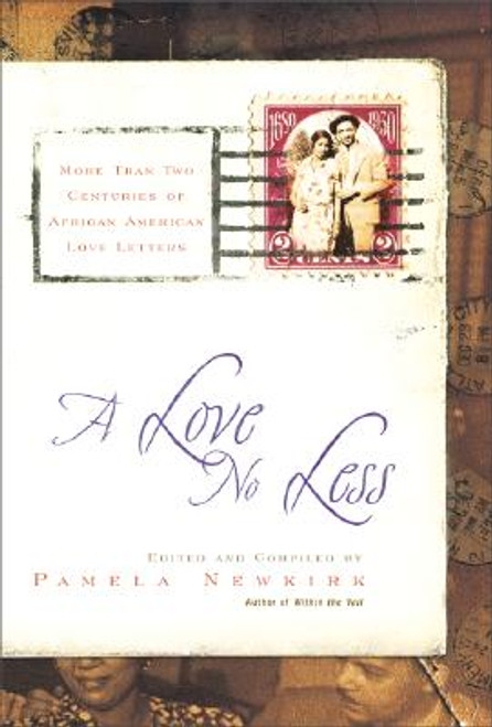 A Love No Less: Two Centuries Of African American Love Letters