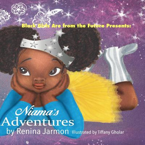 Niama&rsquo;s Adventures: Black Girls Are From the Future Presents: