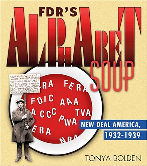 Fdr&rsquo;s Alphabet Soup: New Deal America 1932-1939