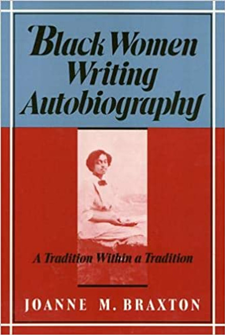 Black Women Writing Autobiography: A Tradition Within a Tradition