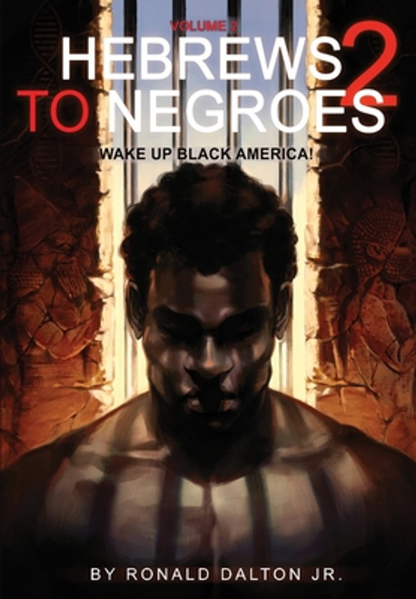 Hebrews to Negroes (hardcover): Wake Up Black America!