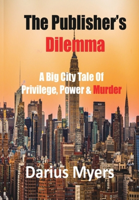 The Publisher’s Dilemma: A Big City Tale of Privilege, Power & Murder