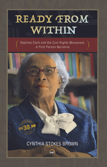 Ready from Within: Septima Clark and the Civil Rights Movement