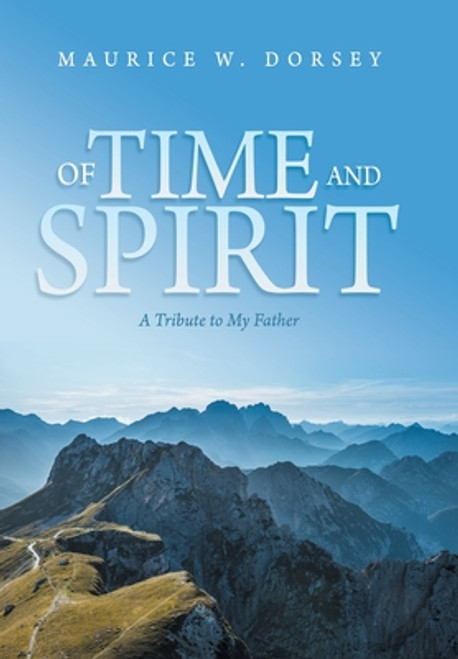 Of Time and Spirit: A Tribute to My Father