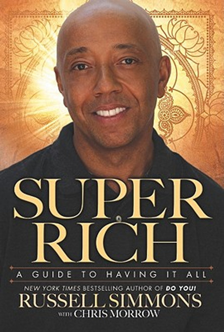 Super Rich: A Guide To Having It All