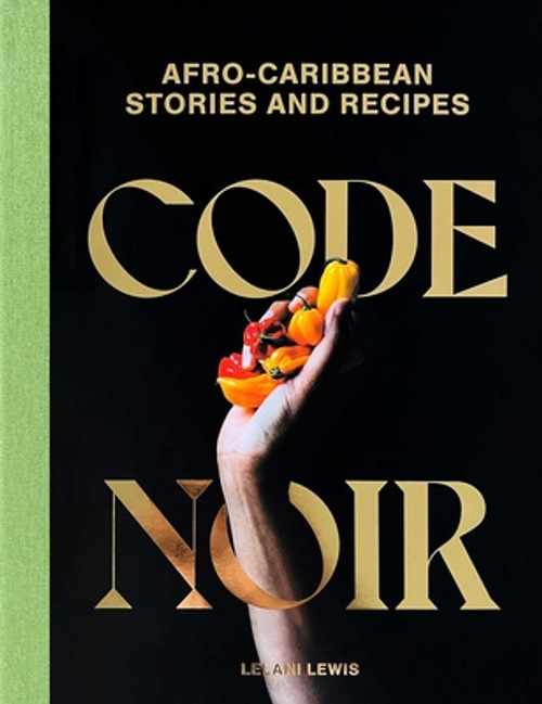 Code Noir: Afro-Caribbean Stories and Recipes