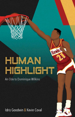 Human Highlight: An Ode to Dominique Wilkins