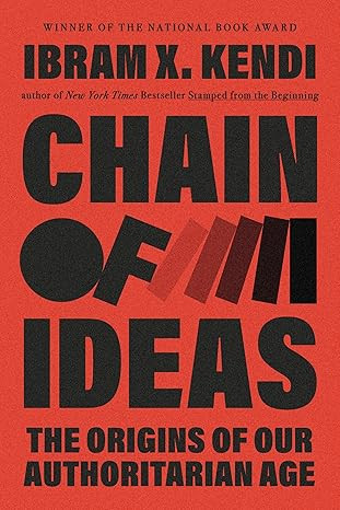 Chain of Ideas: The Origins of Our Authoritarian Age