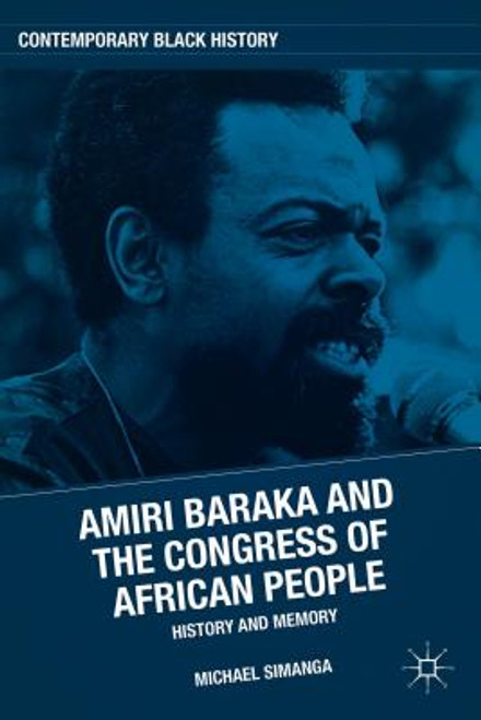 Amiri Baraka and the Congress of African People: History and Memory (2015)