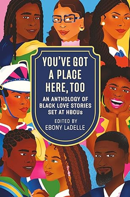 You've Got a Place Here, Too: An Anthology of Black Love Stories Set at Hbcus
