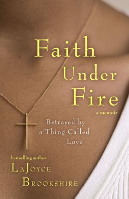 Faith Under Fire: Betrayed By A Thing Called Love