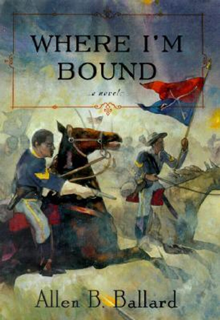 Where I&rsquo;m Bound: A Novel