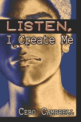 Listen, I Create Me