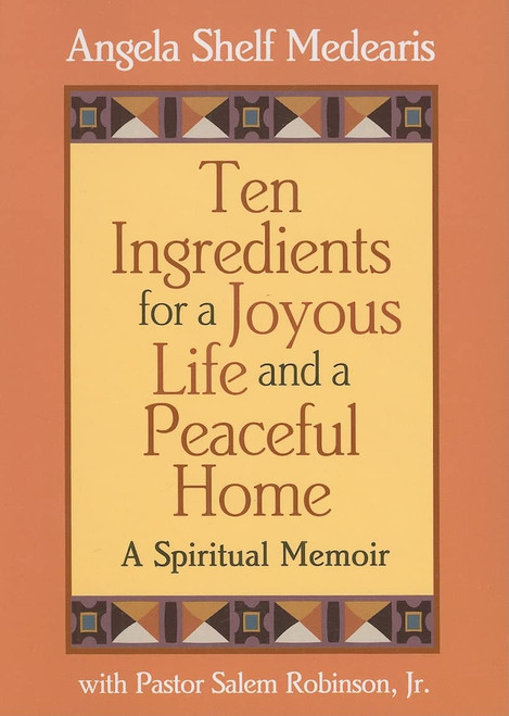 Ten Ingredients for a Joyous Life and Peaceful Home