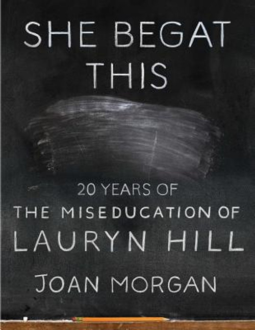 She Begat This: 20 Years of the Miseducation of Lauryn Hill