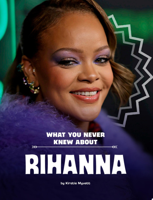 What You Never Knew about Rihanna
