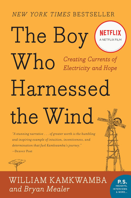 The Boy Who Harnessed the Wind Creating Currents of Electricity and Hope