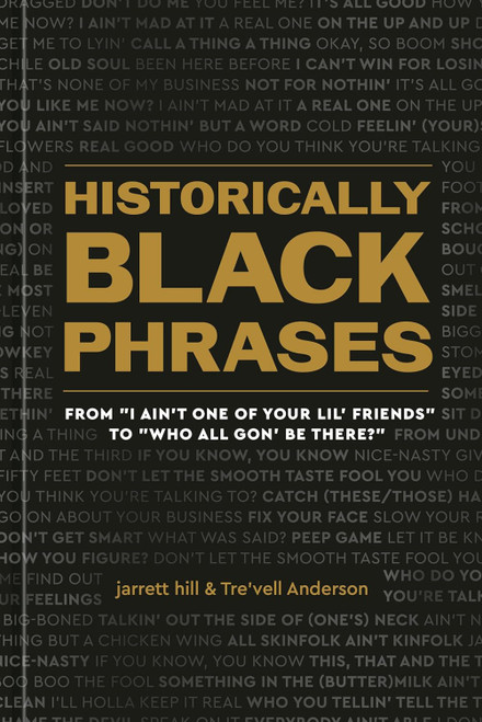 Historically Black Phrases: From “I Ain’t One of Your Lil’ Friends” to “Who All Gon’ Be There?”