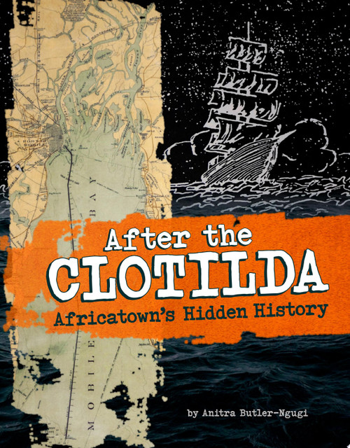 After the Clotilda: Africatown's Hidden History