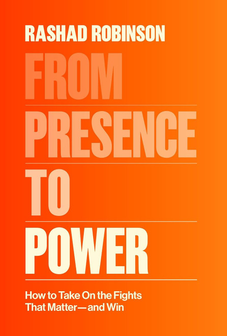 From Presence to Power: How to Take On the Fights That Matter—and Win