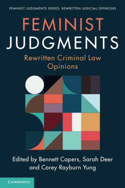 Feminist Judgments: Rewritten Criminal Law Opinions