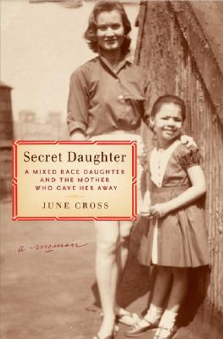 Secret Daughter: A Mixed-Race Daughter and the Mother Who Gave Her Away