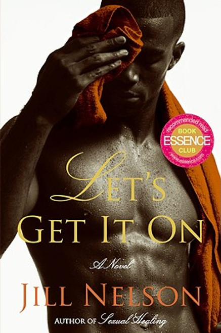 Let&rsquo;s Get It On: A Novel