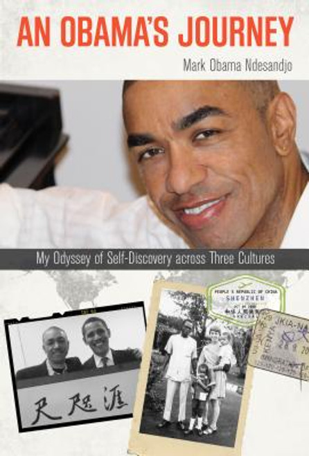 An Obama&rsquo;s Journey: My Odyssey Of Self-Discovery Across Three Cultures