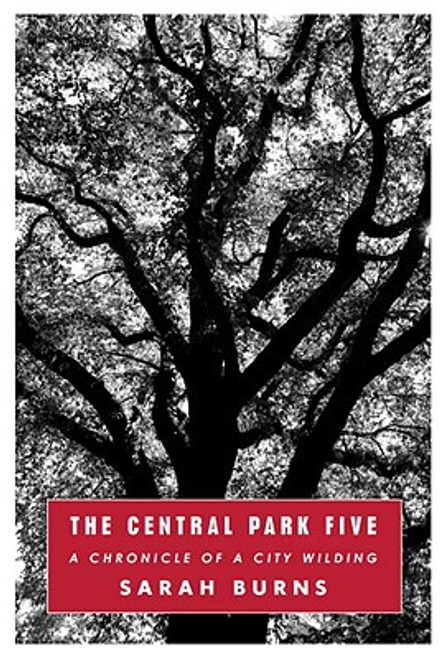 The Central Park Five: A Chronicle Of A City Wilding