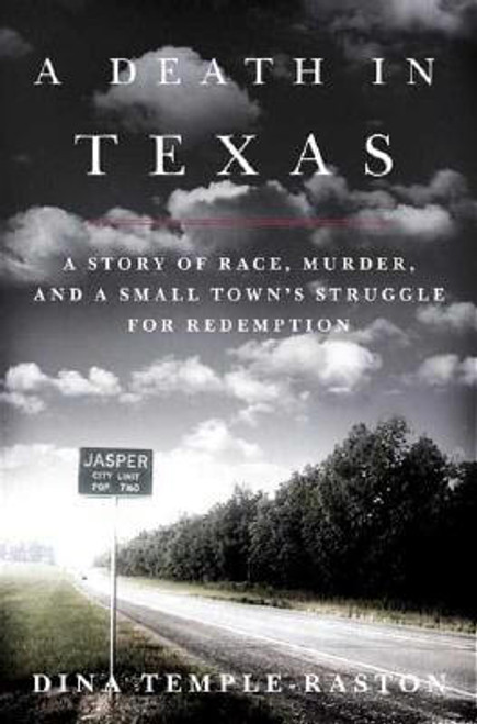 A Death in Texas: A Story of Race, Murder and a Small Town&rsquo;s Struggle for Redemption