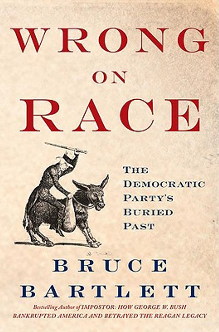 Wrong On Race: The Democratic Party&rsquo;s Buried Past