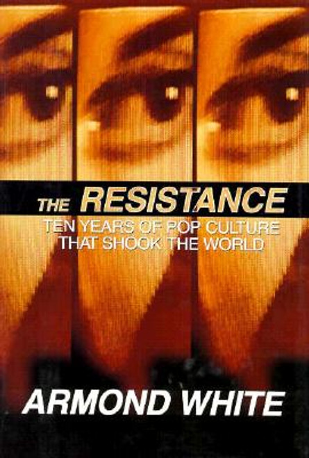 The Resistance: Ten Years of Pop Culture That Shook the World