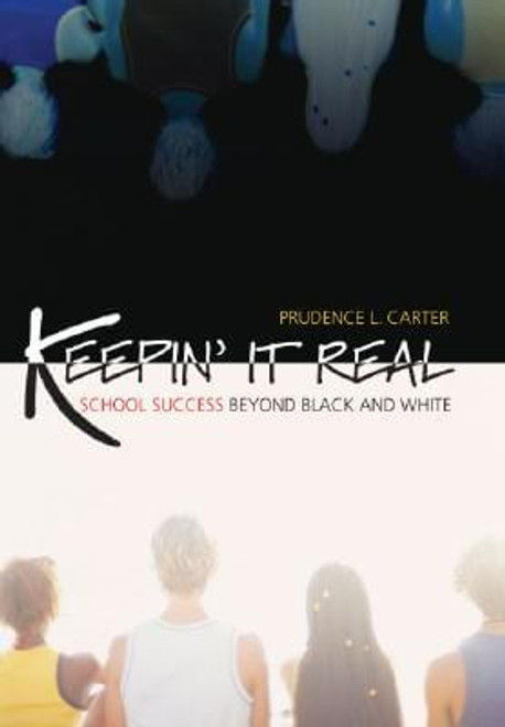 Keepin&rsquo; It Real: School Success Beyond Black and White (Transgressing Boundaries: Studies in Black Politics and Black Communities)