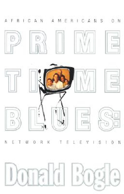 Prime Time Blues: African Americans on Network Television